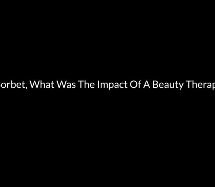 At Sorbet, What Was The Impact Of A Beauty Therapist?